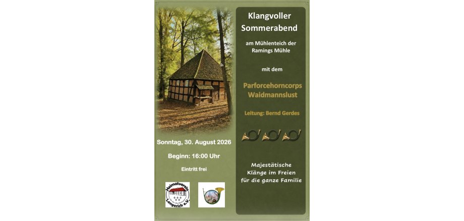 Der Heimatverein Lengerich lädt zum klangvollen Sommerabend am 30.08. am Mühlenteich der Ramings Mühle mit dem Parforcehorncorps Waidmannslust unter der Leitung von Bernd Gerdes ein. Der Eintritt ist frei.