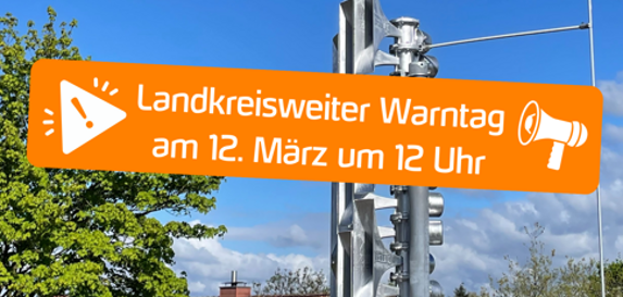 Landkreisweiter Warntag am 12. März 2026 mit Probealarm Landkreisweiter Warntag am 12. März 2026 mit Probealarm