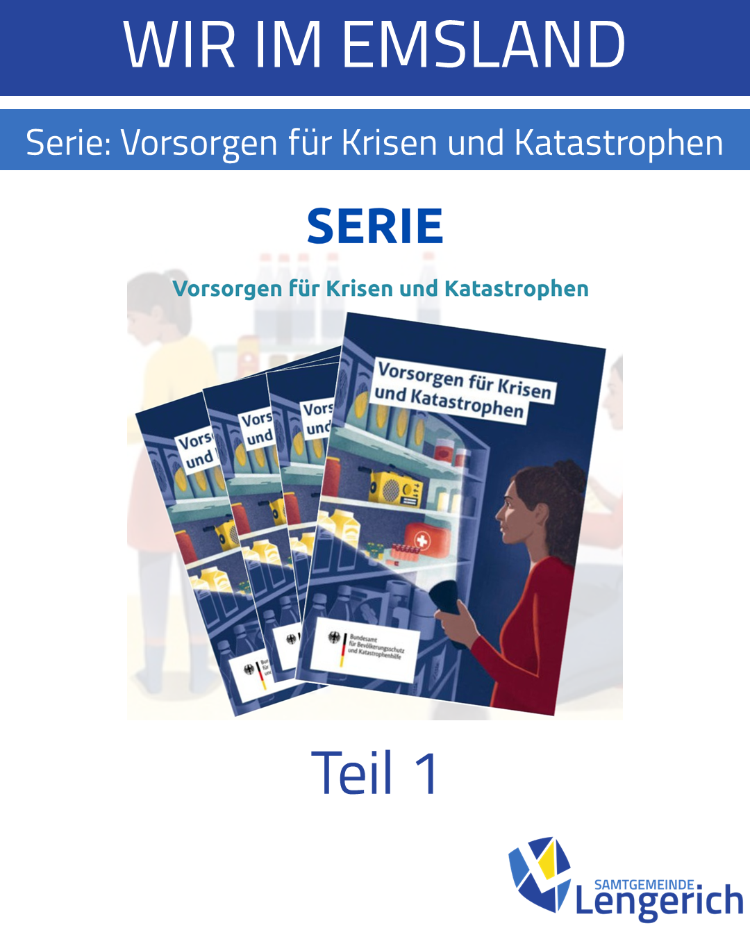 Titel "WIR IM EMSLAND" Serie: Vorsorgen für Krisen und Katastrophen